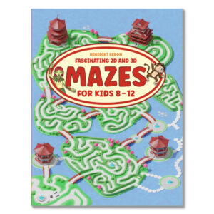 Fascinating 2D and 3D Mazes for Kids 8–12 – A Varied Maze Activity Book for Hours of Fun with Easy to Challenging Difficulty Levels (Englische Ausgabe)
